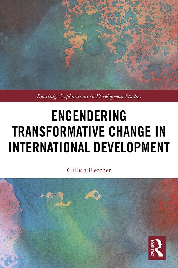 Engendering Transformative Change in International Development by Gillian Fletcher