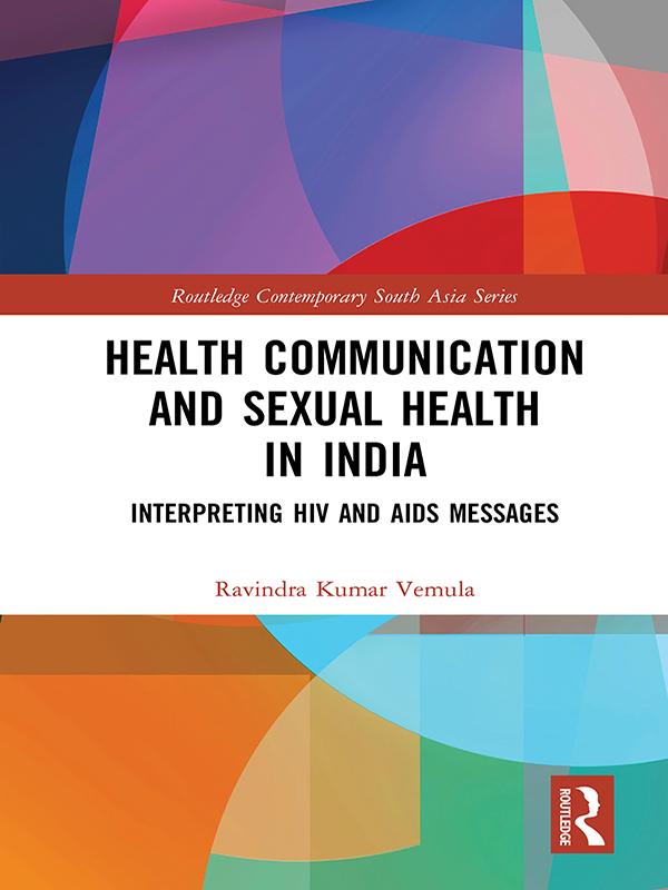 Health Communication and Sexual Health in India by Ravindra Kumar Vemula