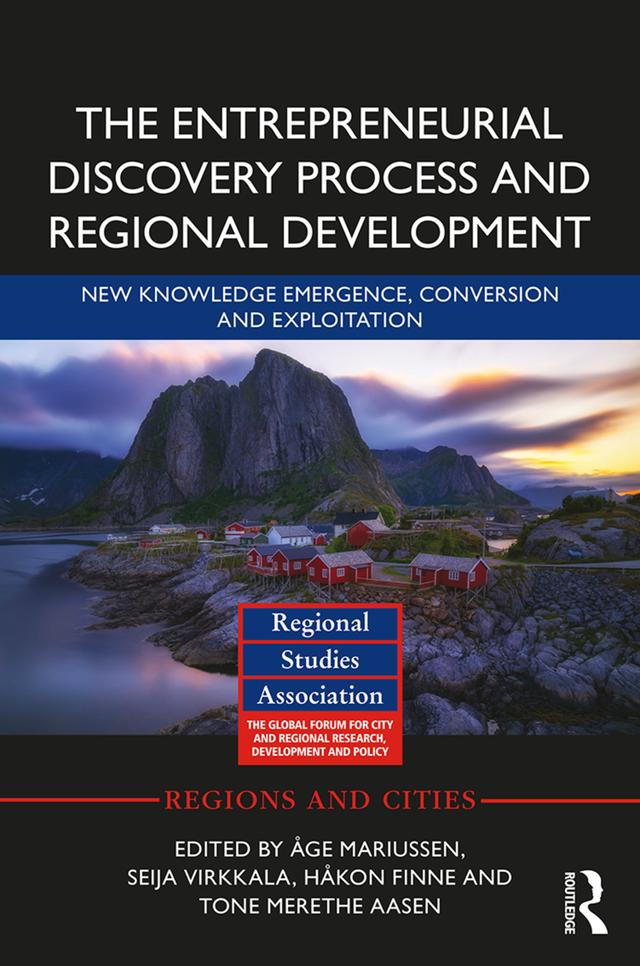 The Entrepreneurial Discovery Process and Regional Development by Åge Mariussen, Håkon Finne, Seija Virkkala, Tone Merethe Aasen