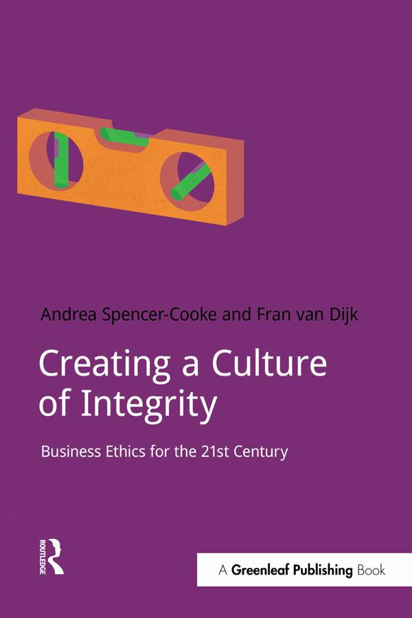 Creating a Culture of Integrity by Andrea Spencer-Cooke, Fran van Dijk