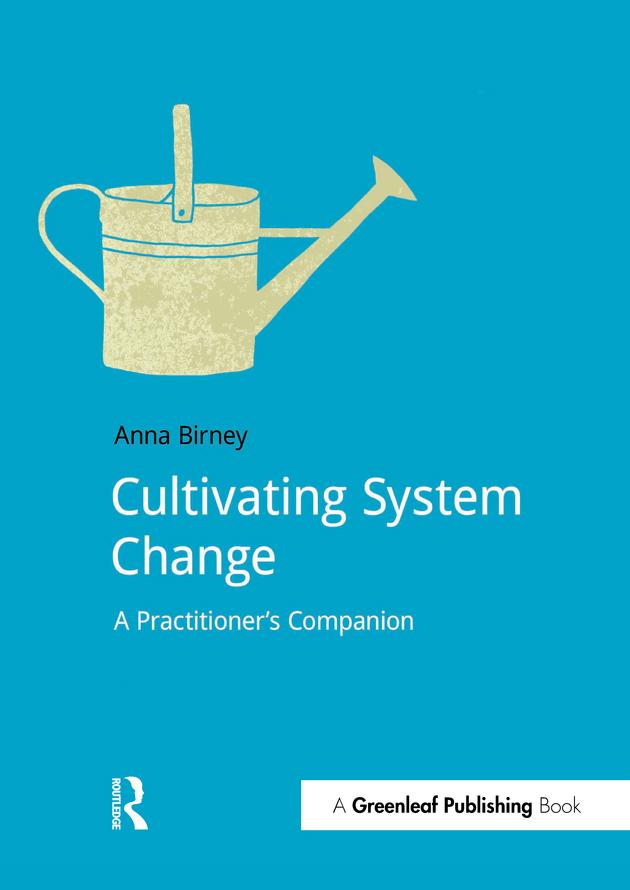 Cultivating System Change by Anna Birney