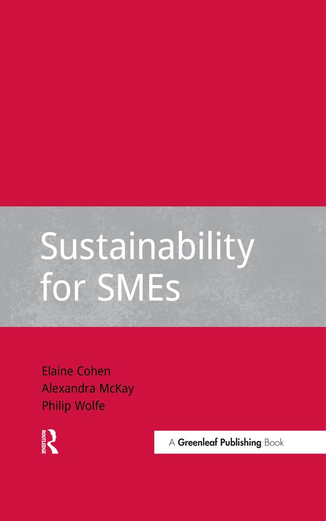 Sustainability for SMEs by Alexandra McKay, Elaine Cohen, Philip Wolfe