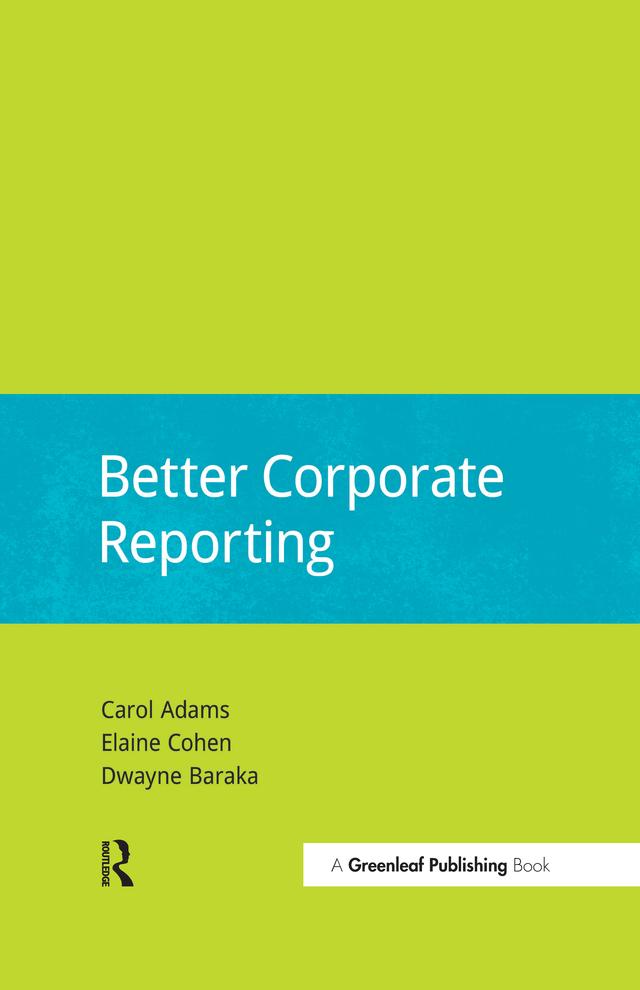 Better Corporate Reporting by Carol Adams, Dwayne Baraka, Elaine Cohen
