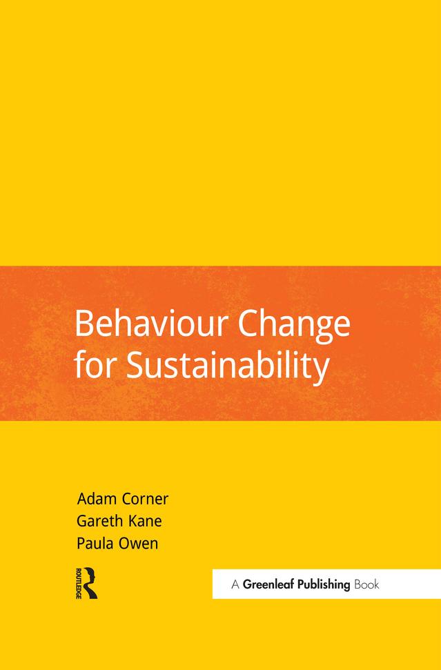 Behaviour Change for Sustainability by Adam Corner, Gareth Kane, Paula Owen