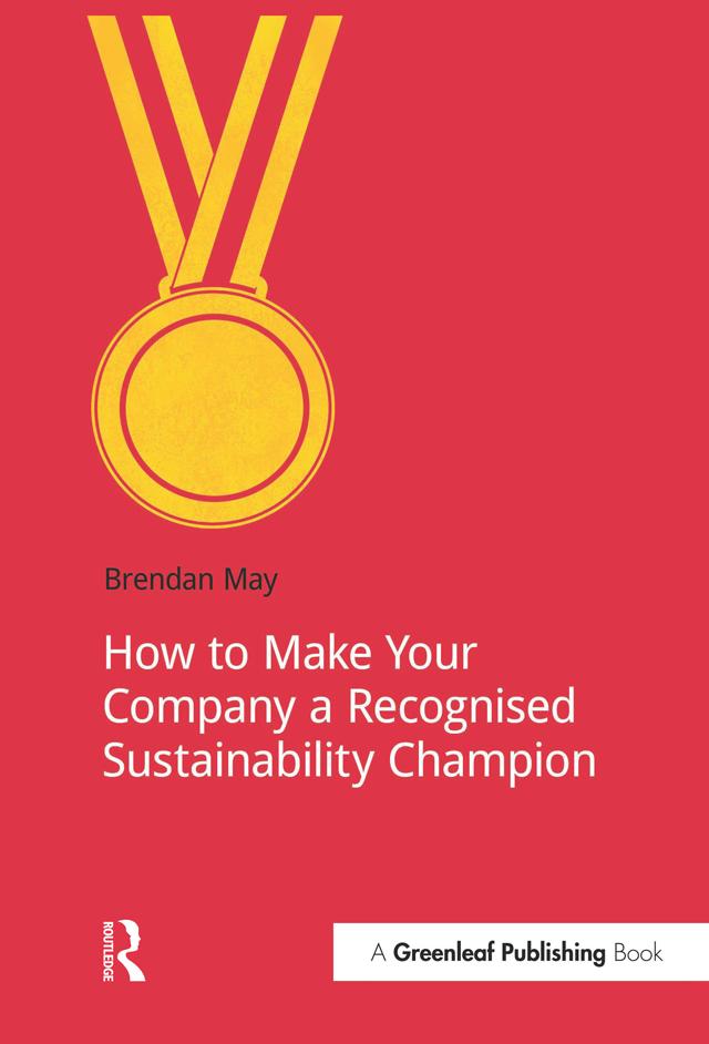 How to Make Your Company a Recognized Sustainability Champion by Brendan May