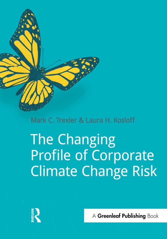 The Changing Profile of Corporate Climate Change Risk by Laura Kosloff, Mark Trexler