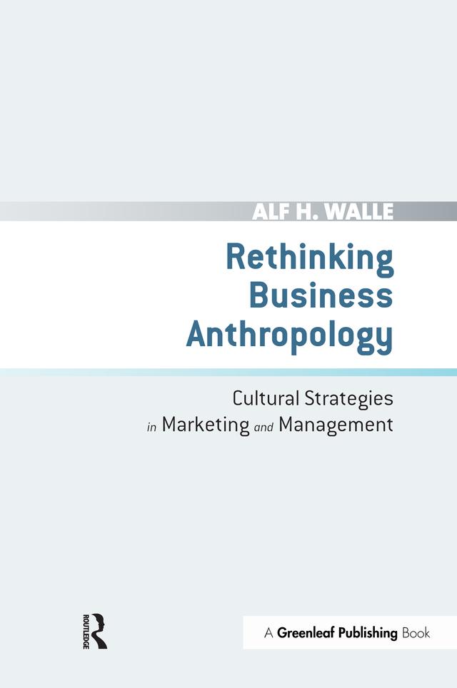 Rethinking Business Anthropology by Alf H. Walle