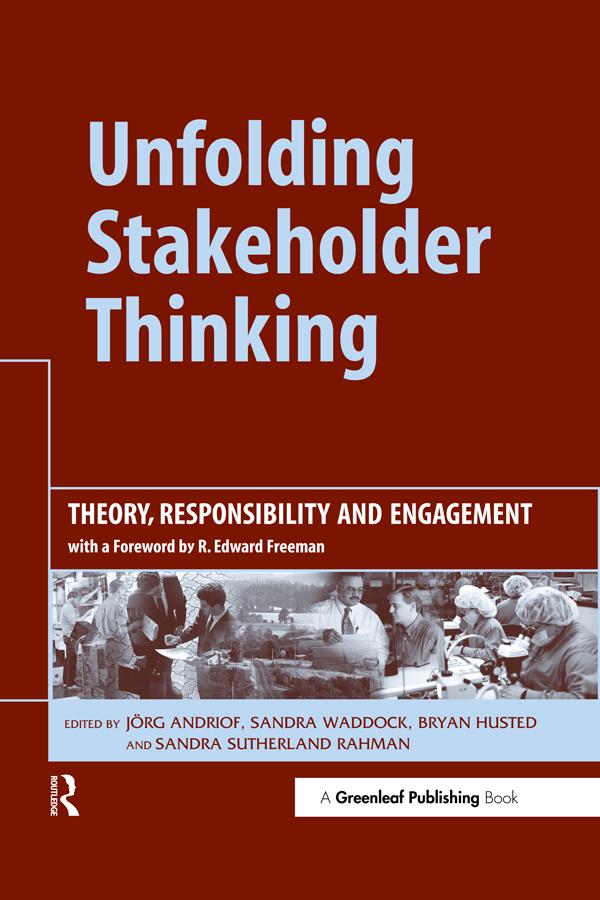 Unfolding Stakeholder Thinking by Bryan Husted, Jörg Andriof, Sandra Sutherland Rahman, Sandra Waddock