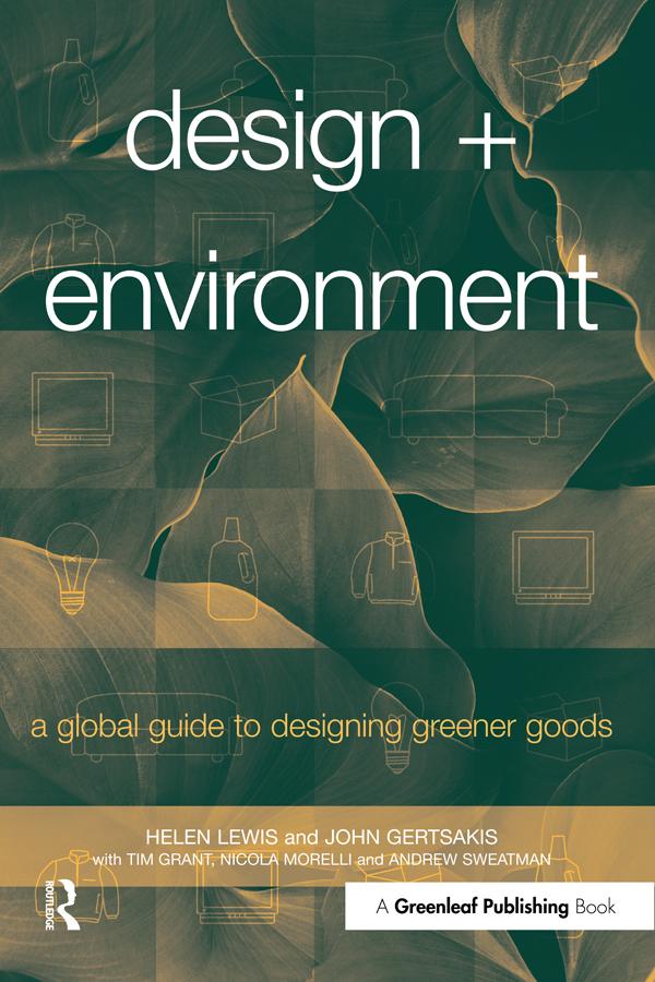 Design + Environment by Andrew Sweatman, Helen Lewis, John Gertsakis, Nicola Morelli, Tim Grant