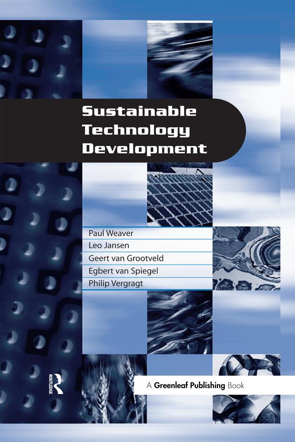 Sustainable Technology Development by Egbert van Spiegel, Geert van Grootveld, Leo Jansen, Paul Weaver, Philip Vergragt