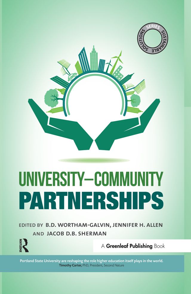 Sustainable Solutions: University–Community Partnerships by B.D. Wortham-Galvin, Jacob Sherman, Jennifer H. Allen