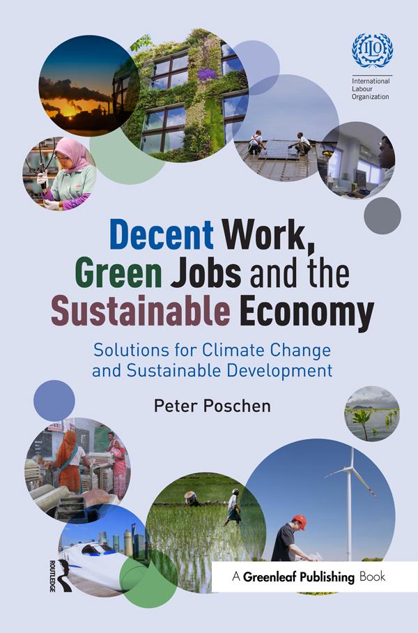 Decent Work, Green Jobs and the Sustainable Economy by Peter Poschen