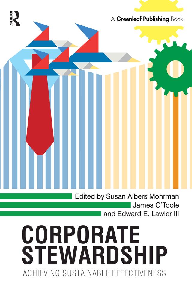 Corporate Stewardship by Edward E. Lawler III, James O'Toole, Susan Albers Mohrman