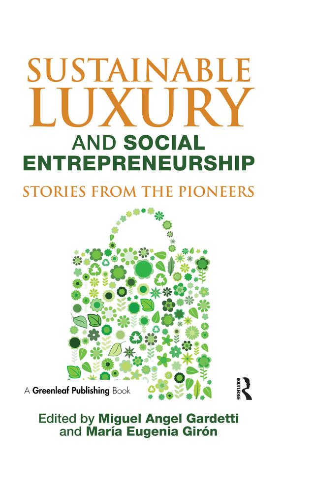 Sustainable Luxury and Social Entrepreneurship by María Eugenia Girón, Miguel Angel Gardetti