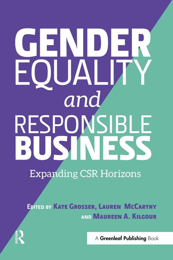 Gender Equality and Responsible Business by Kate Grosser, Lauren McCarthy, Maureen A. Kilgour