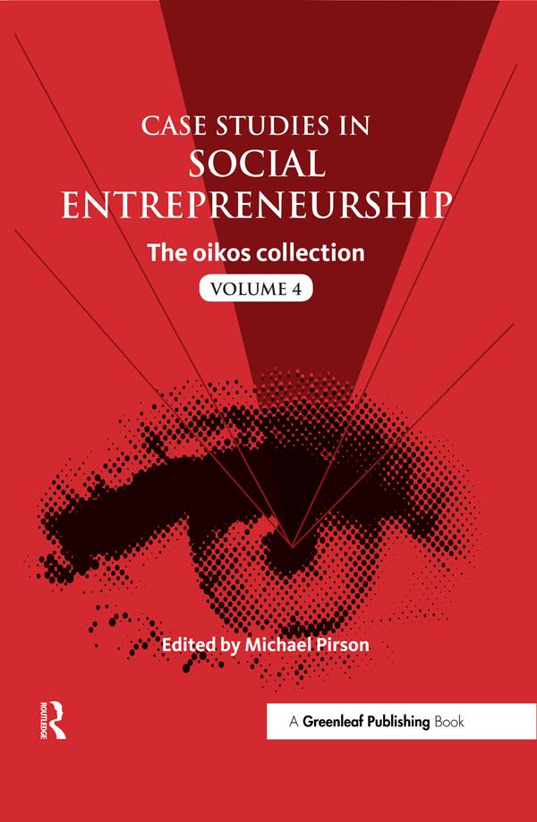 Case Studies in Social Entrepreneurship by Michael Pirson