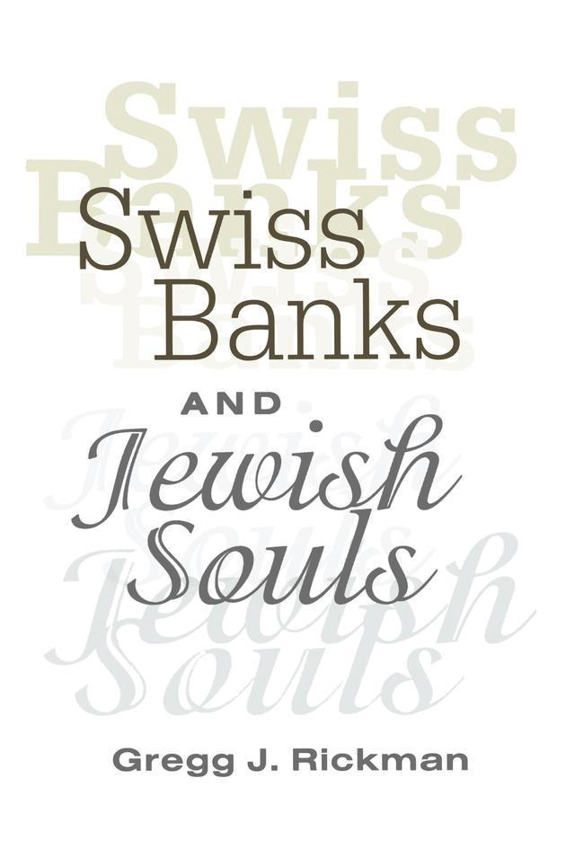 Swiss Banks and Jewish Souls by Gregg Rickman