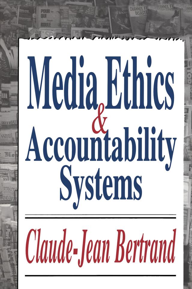 Media Ethics and Accountability Systems by Claude-Jean Bertrand