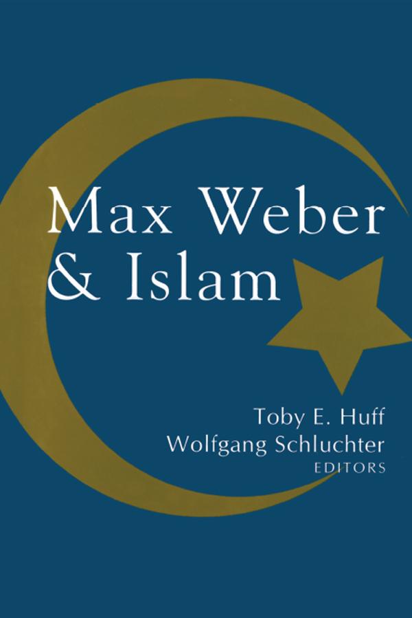 Max Weber and Islam by Wolfgang Schluchter