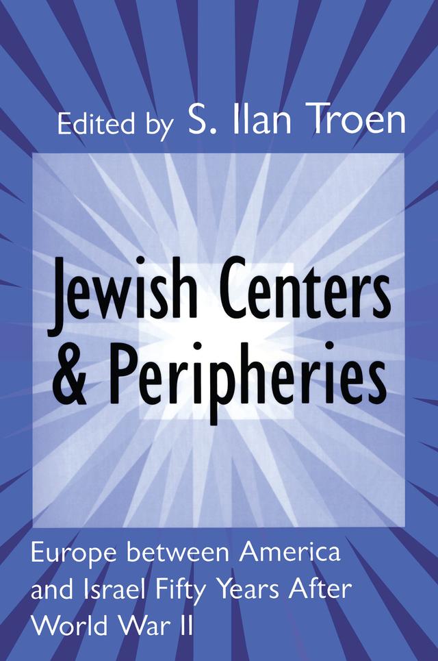 Jewish Centers and Peripheries by S. Troen