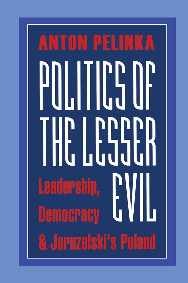 Politics of the Lesser Evil by Anton Pelinka