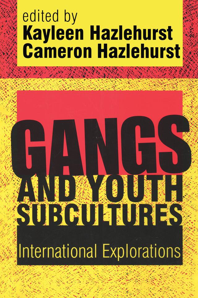 Gangs and Youth Subcultures by Cameron Hazlehurst, Kayleen Hazlehurst