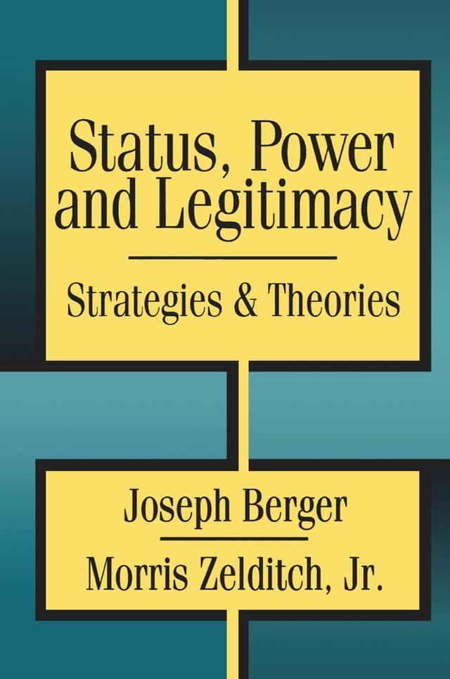 Status, Power, and Legitimacy by Morris Zelditch