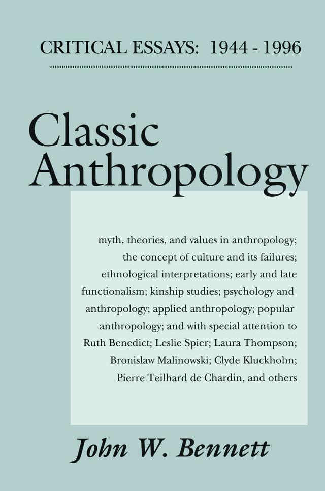 Classic Anthropology by John W. Bennett