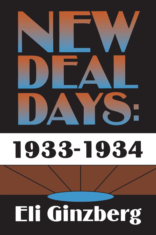 New Deal Days: 1933-1934 by Eli Ginzberg, In K. Hwang