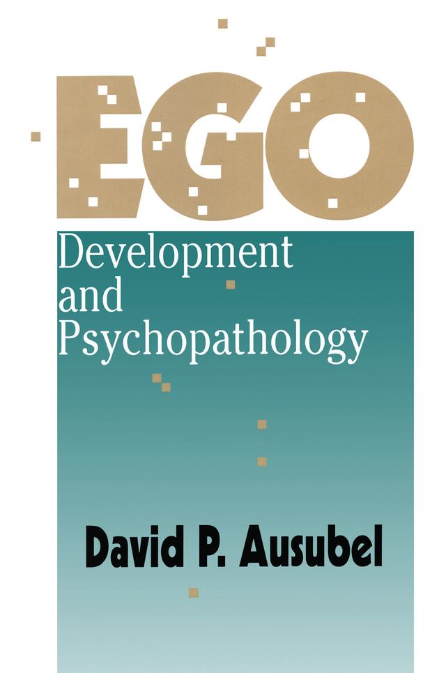 Ego Development and Psychopathology by David Ausubel