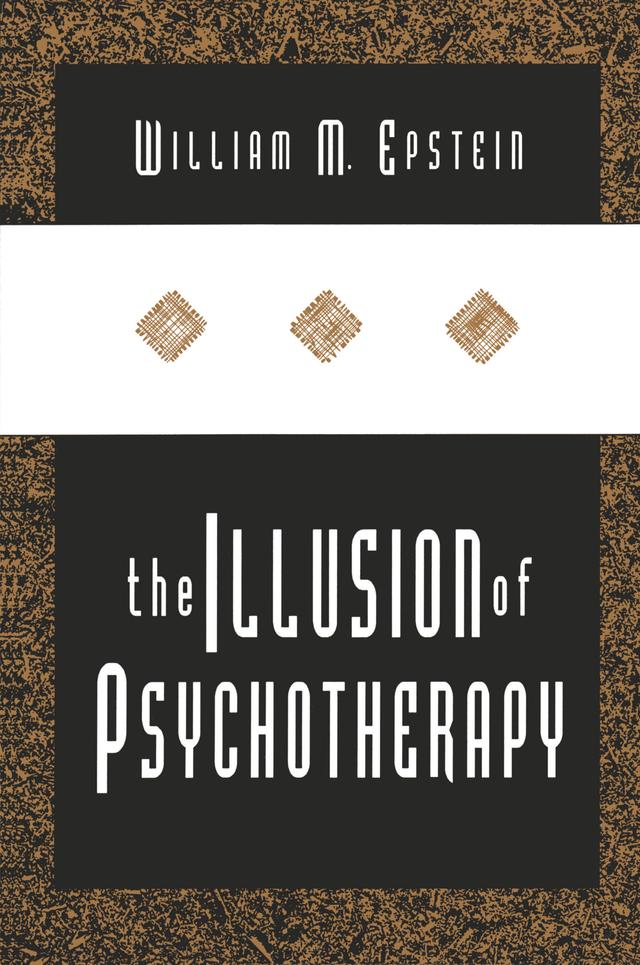 The Illusion of Psychotherapy by William Epstein
