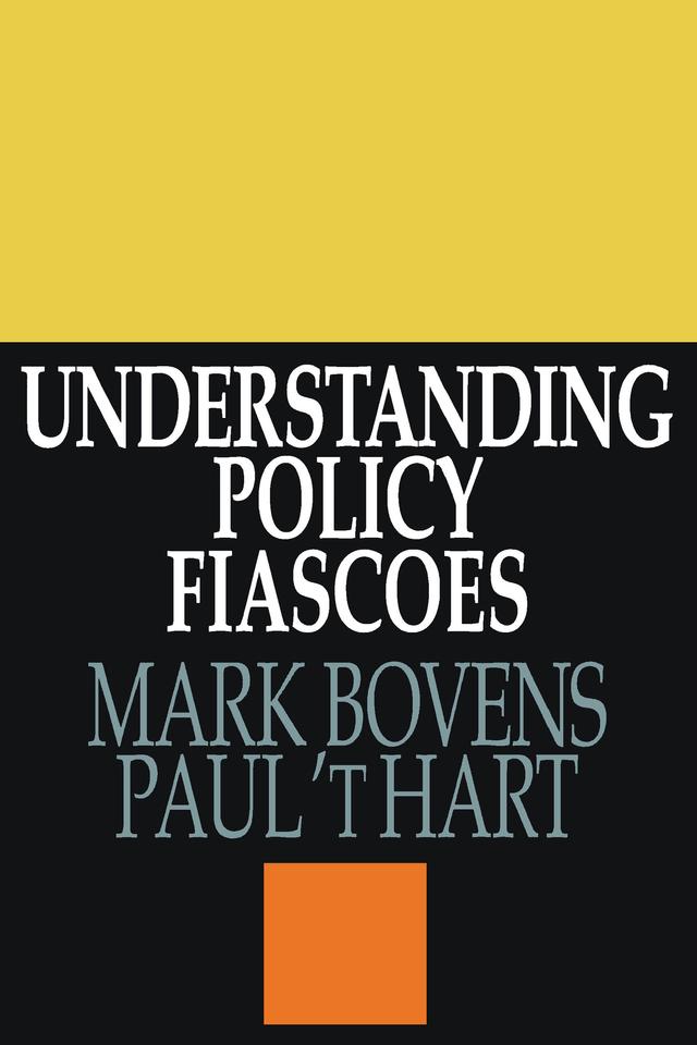 Understanding Policy Fiascoes by Paul 't Hart