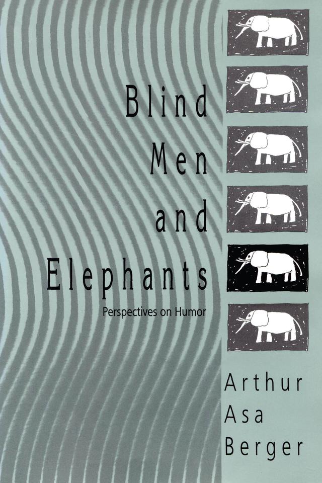 Blind Men and Elephants by Arthur Asa Berger