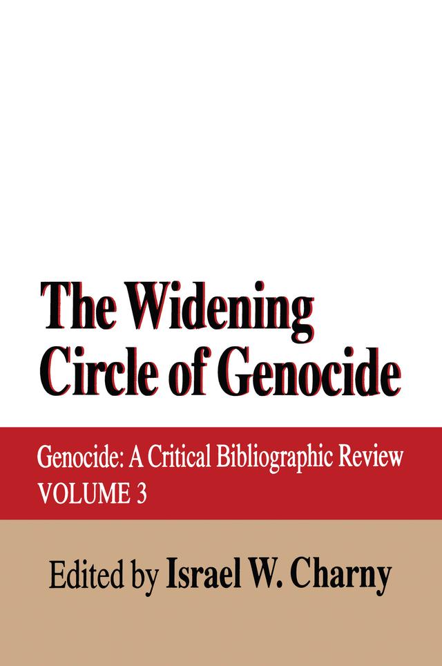 The Widening Circle of Genocide by Israel W. Charny