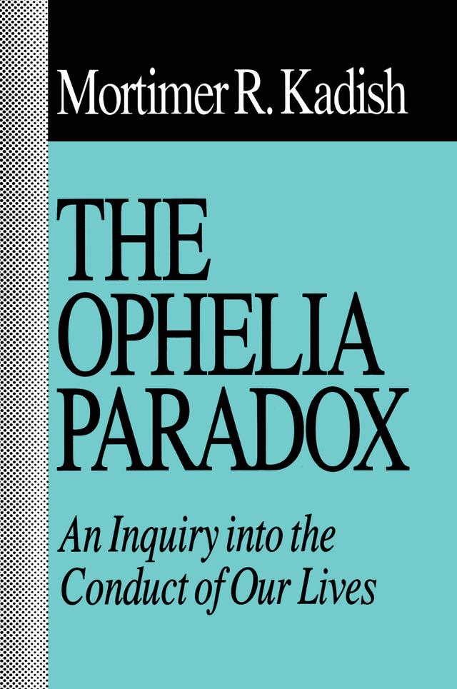The Ophelia Paradox by Mortimer R. Kadish