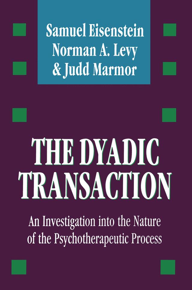 The Dyadic Transaction by Judd Marmor, Norman A Levy, Samuel Eisenstein