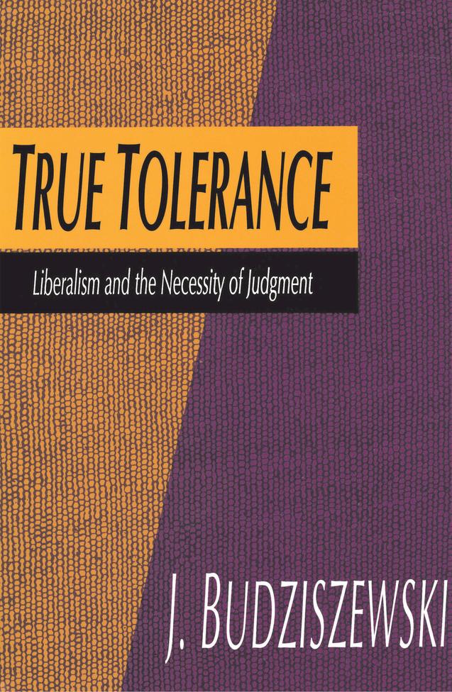 True Tolerance by Jay Budziszewski