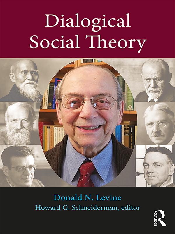 Dialogical Social Theory by Donald N. Levine, Howard G. Schneiderman