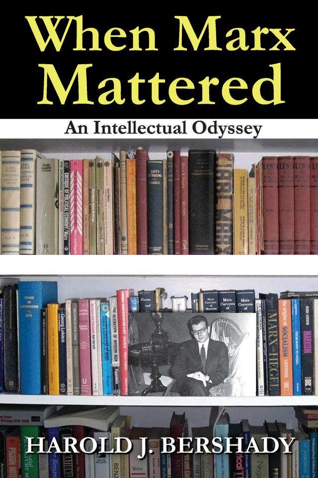 When Marx Mattered by Harold J. Bershady