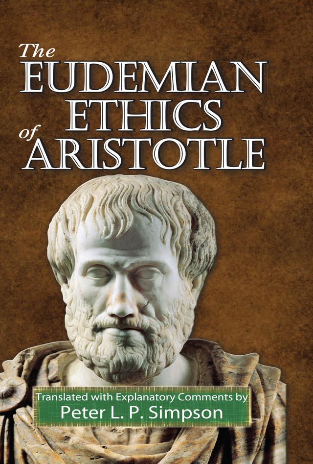 The Eudemian Ethics of Aristotle by Peter L. P. Simpson