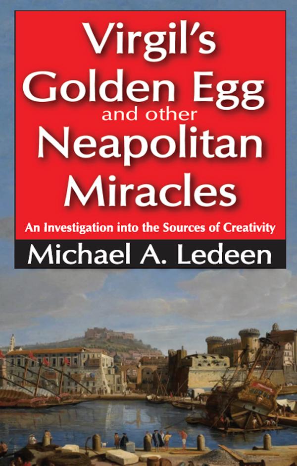 Virgil's Golden Egg and Other Neapolitan Miracles by Michael A. Ledeen