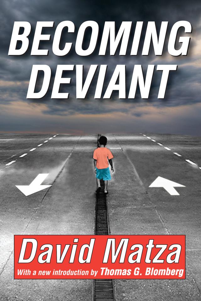 Becoming Deviant by David Matza, Thomas G. Blomberg