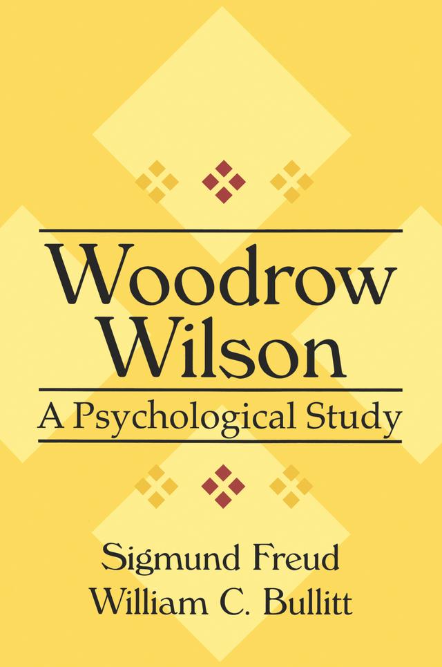 Woodrow Wilson by William Bullitt