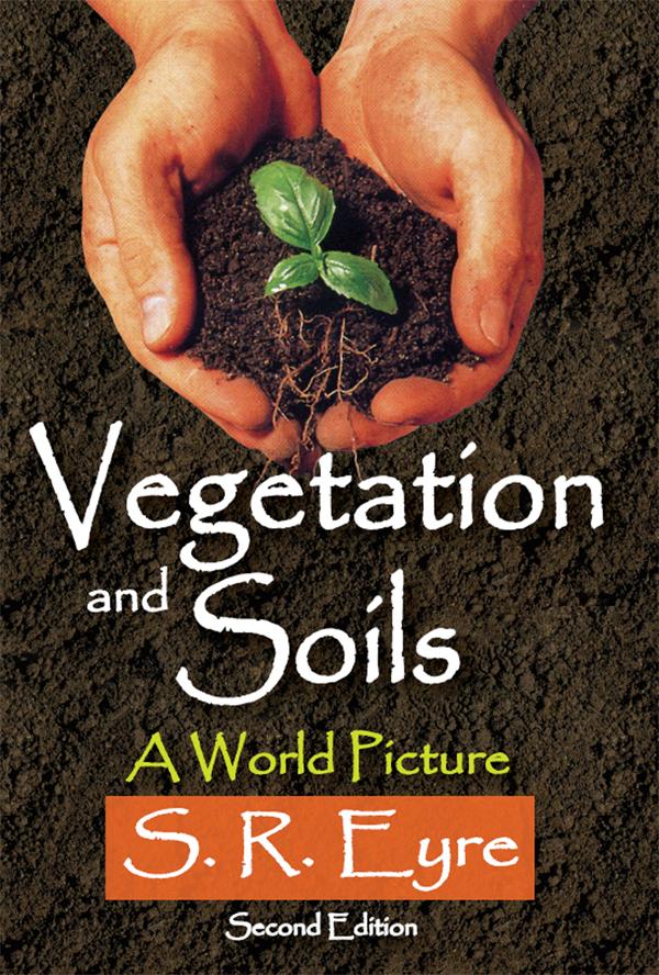 Vegetation and Soils by S. R. Eyre