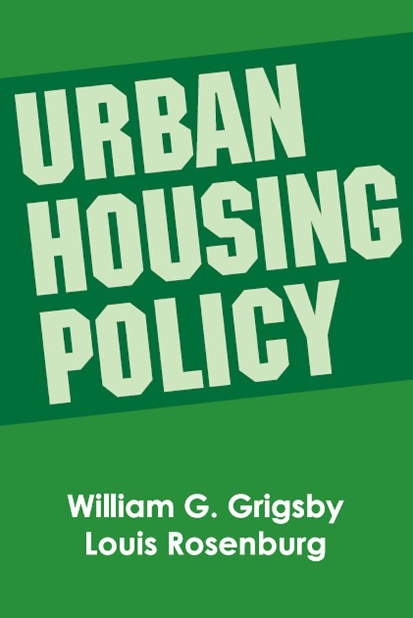 Urban Housing Policy by William G. Grigsby