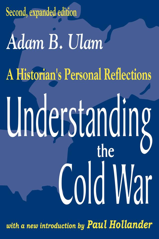 Understanding the Cold War by Adam B. Ulam