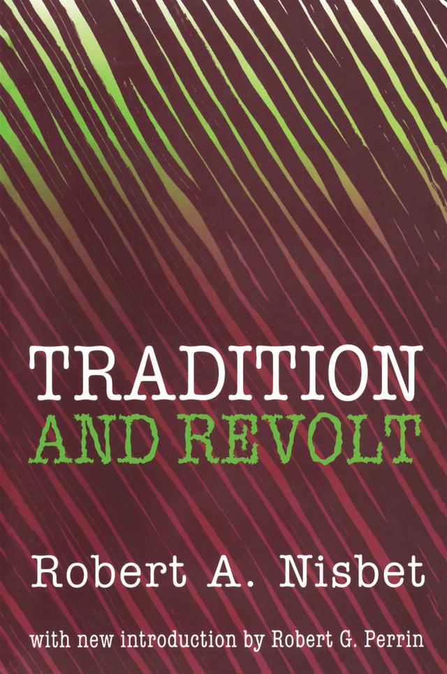 Tradition and Revolt by Robert Nisbet