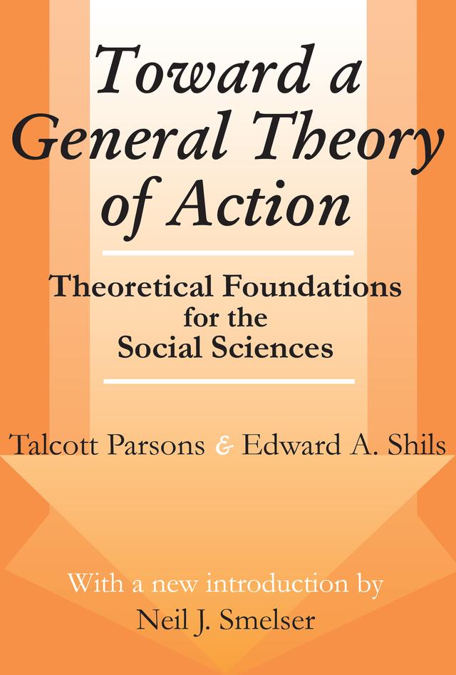 Toward a General Theory of Action by Edward A. Shils, Talcott Parsons