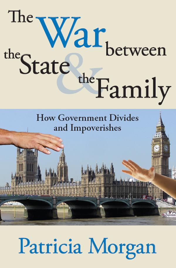 The War Between the State and the Family by Patricia Morgan