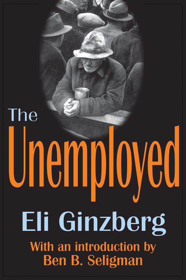 The Unemployed by Eli Ginzberg